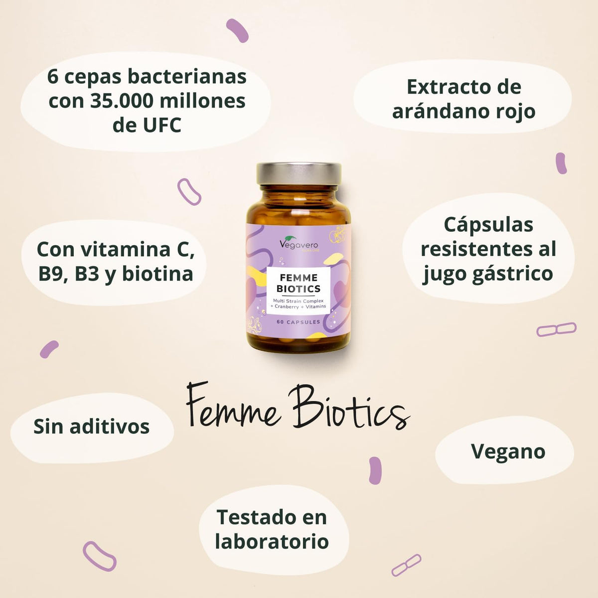 WOMAN PROBIOTICS | Intimate Flora and Natural Defense | 6 Strains + Vitamins C, B3, B7 and B9 | 60 Capsules | Vegan and No Additives | Femme Biotics Vegavero