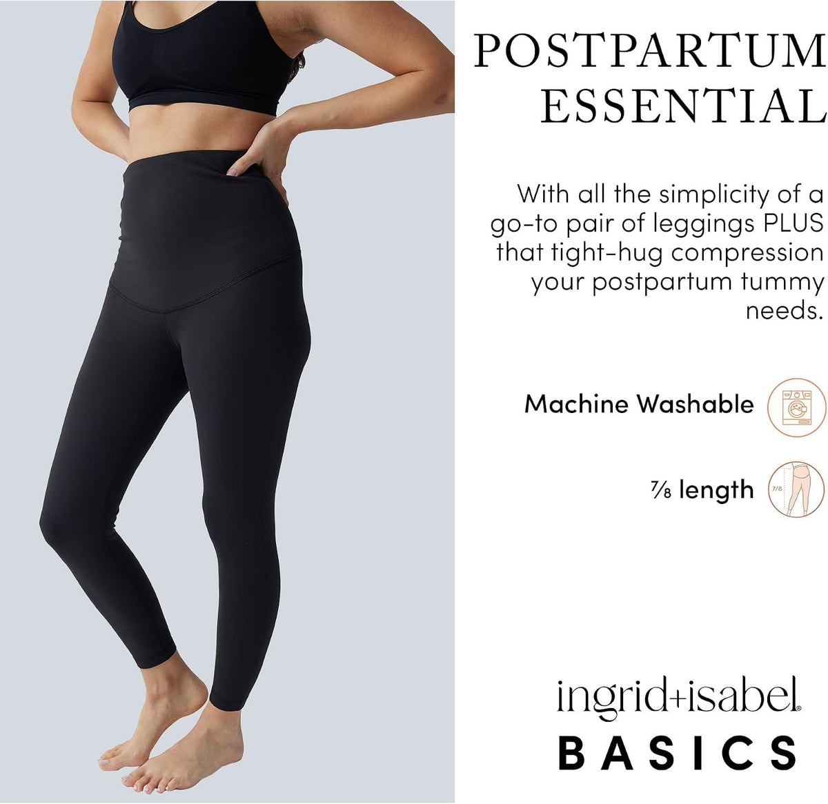 Ingrid & Isabel | Basics Postpartum Compression Leggings | Postpartum Leggings for Tummy Control & Support