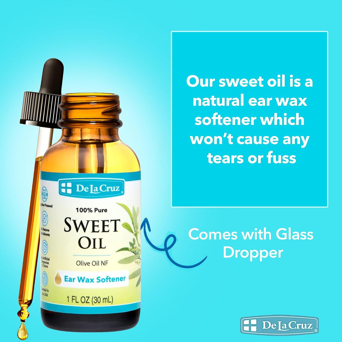 De La Cruz Sweet Oil, Ear Oil, Natural Ear Wax Softener, 1 fl. oz (30 mL) | 100% Pure Olive Oil NF Grade, Earwax Softener, Gentle and Safe Ear Care for the Whole Family, with Dropper, Bottled in USA